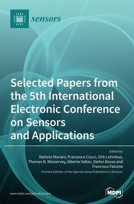 Selected Papers from the 5th International Electronic Conference on Sensors and Applications by Mariani, Stefano