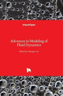 Advances in Modeling of Fluid Dynamics by Liu, Chaoqun