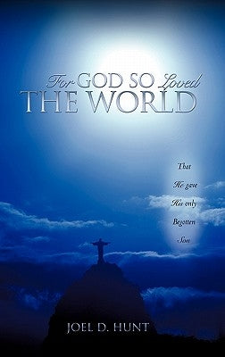 For God So Loved the World by Hunt, Joel D.