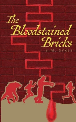 Blood Stained Bricks by Sykes, S. M.