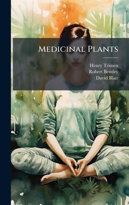 Medicinal Plants by Trimen, Henry