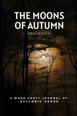 The Moons of Autumn: A Word Craft Journal of Syllabic Verse by Paige, Jules