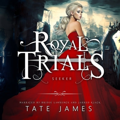 The Royal Trials: Seeker by James, Tate