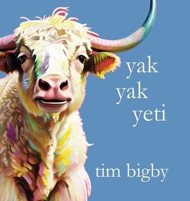 Yak Yak Yeti by Bigby, Tim