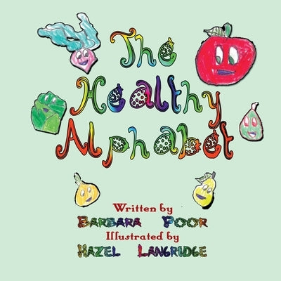 The Healthy Alphabet by Poor, Barbara