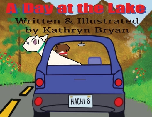 A Day at the Lake by Bryan, Kathryn