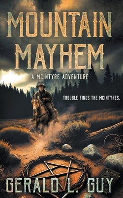 Mountain Mayhem: A Classic YA Western Adventure by Guy, Gerald L.