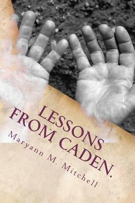Lessons from Caden.: Life and Love on the Autism Spectrum. by Mitchell, Maryann M.