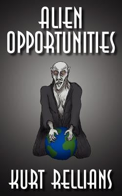 Alien Opportunities by Rellians, Kurt