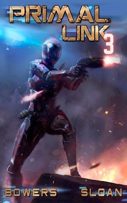 Primal Link 3: A Military Space Opera by Sloan, Justin