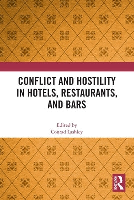 Conflict and Hostility in Hotels, Restaurants, and Bars by Lashley, Conrad