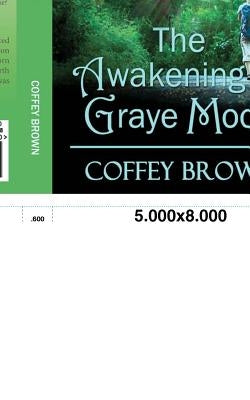 The Awakening of Graye Moon by Brown, Coffey