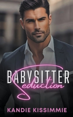 Babysitter Seduction by Kissimmie, Kandie