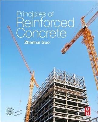 Principles of Reinforced Concrete by Guo, Zhenhai