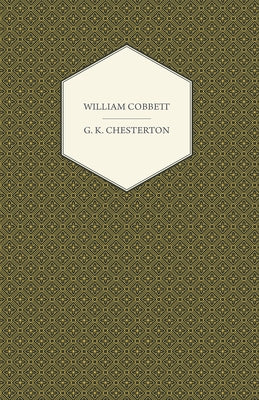 William Cobbett by Chesterton, G. K.
