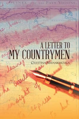 A Letter to My Countrymen by Nwankwoala, Celestina