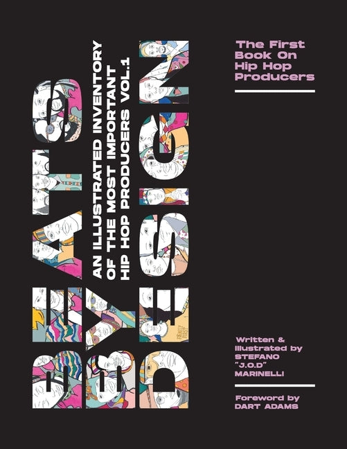 Beats By Design: An Illustrated Inventory Of The Most Important Hip Hop Producers Vol. 1 by Adams, Dart