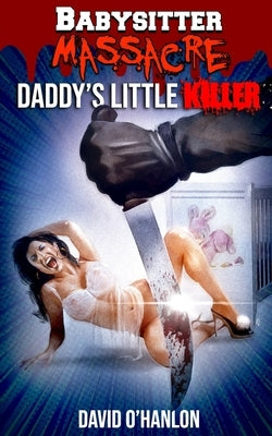 Babysitter Massacre: Daddy's Little Killer by Couto, Henrique