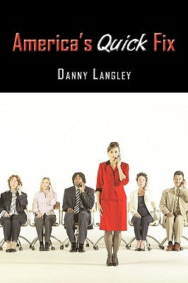 America's Quick Fix by Langley, Danny