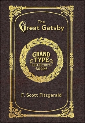 Large Print - The Great Gatsby - Grand Type Collector's Edition - Matte Hardcover with Dust Jacket by Fitzgerald, F. Scott