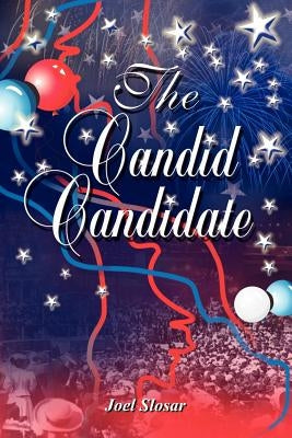 The Candid Candidate by Slosar, Joel