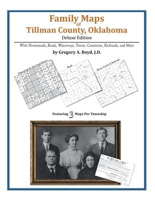 Family Maps of Tillman County, Oklahoma by Boyd J. D., Gregory a.