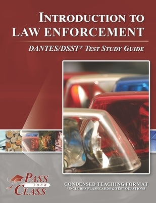 Introduction to Law Enforcement DANTES/DSST Test Study Guide by Passyourclass