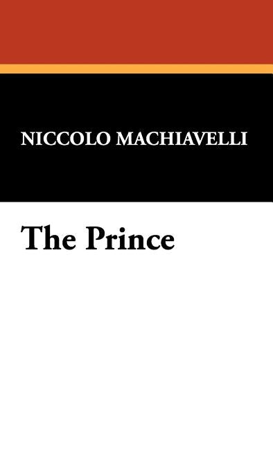 The Prince by Machiavelli, Niccolo