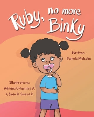 Ruby No More Binky by Malcolm, Pamela