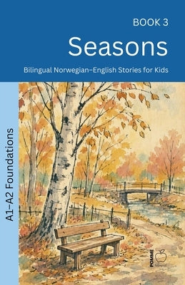 Seasons: Bilingual Norwegian-English Stories for Kids by Bilingual, Pomme