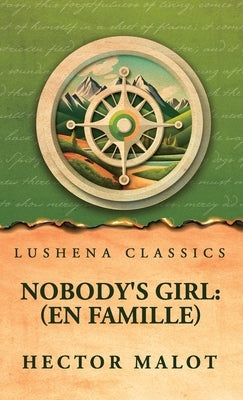 Nobody's Girl: (En Famille) by Hector Malot