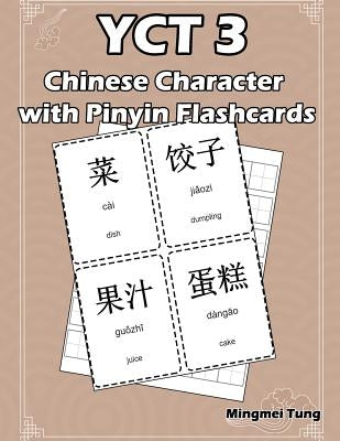 Yct 3 Chinese Character with Pinyin Flashcards: Standard Youth Chinese Test Level 3 Vocabulary Workbook for Kids (Version III) by Tung, Mingmei
