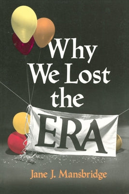 Why We Lost the Era by Mansbridge, Jane J.