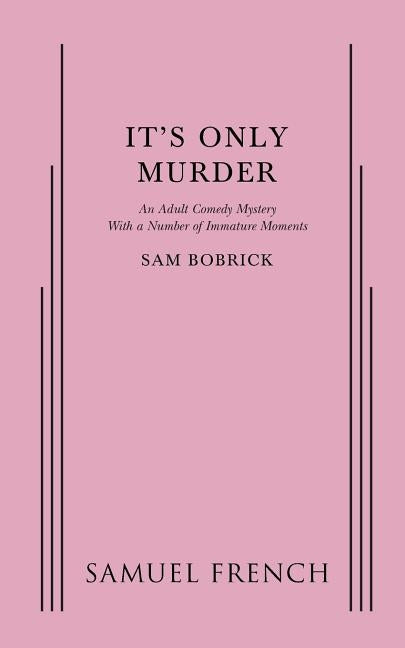 It's Only Murder by Bobrick, Sam