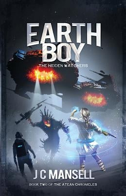 Earth Boy: The Hidden Watchers by Mansell, Jc