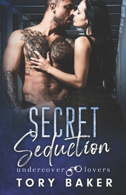 Secret Seduction by Baker, Tory