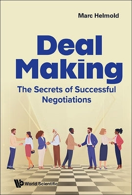 Deal Making: The Secrets of Successful Negotiations by Helmold, Marc