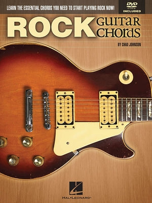 Rock Guitar Chords: Learn the Essential Chords You Need to Start Playing Rock Now! by Johnson, Chad