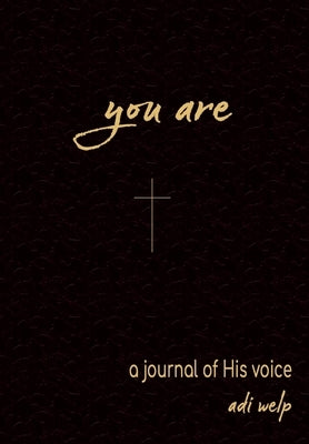 You Are: A Journal of His Voice by Welp, Adalyn