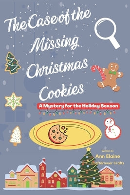 The Case of the Missing Christmas Cookies A Mystery for the Holiday Season by Crafts, Craftdrawer