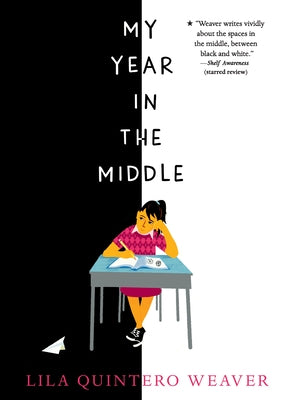 My Year in the Middle by Weaver, Lila Quintero