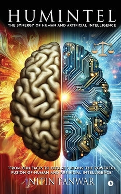 HumIntel: The Synergy of Human and Artificial Intelligence by Nitin Panwar