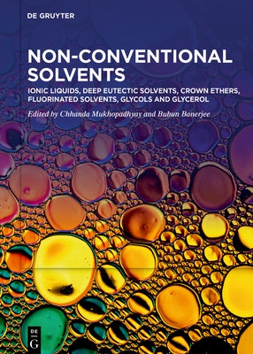 Ionic Liquids, Deep Eutectic Solvents, Crown Ethers, Fluorinated Solvents, Glycols and Glycerol by No Contributor