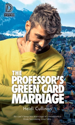The Professor's Green Card Marriage: Volume 98 by Cullinan, Heidi