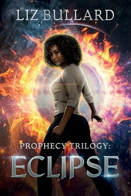 Prophecy Trilogy: Eclipse by Bullard, Liz