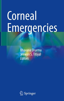 Corneal Emergencies by Sharma, Bhavana