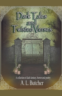 Dark Tales and Twisted Verses by Butcher, A. L.