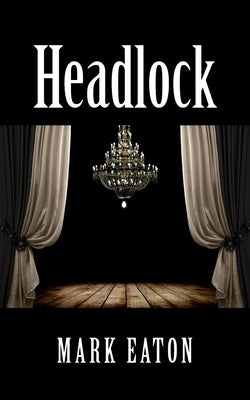 Headlock by Eaton, Mark