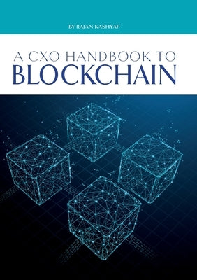 A CxO Handbook to Blockchain by Kashyap, Rajan