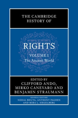 The Cambridge History of Rights: Volume 1, the Ancient World by Ando, Clifford
